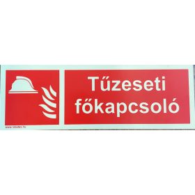 Felirat tábla 300x100mm Tűzeseti főkapcsoló