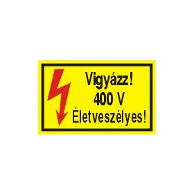   Feliratmatrica 60x95mm "VIGYÁZZ! 400V ÉLETVESZÉLYES!"