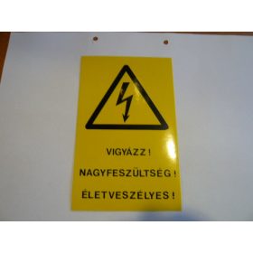   Feliratmatrica 160x100mm "VIGYÁZZ! NAGYFESZÜLTSÉG! ÉLETVESZÉLYES!" álló